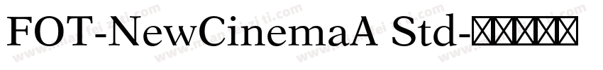 FOT-NewCinemaA Std字体转换